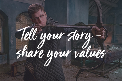 Tell your story – share your values